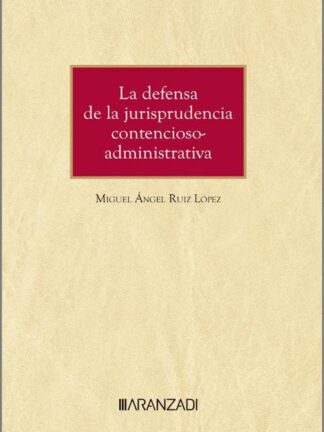 La defensa de la jurisprudencia contencioso-administrativa