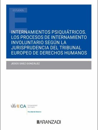 Internamientos psiquiátricos. Los procesos de internamiento involuntario según la jurisprudencia del Tribunal Europeo de Derechos Humanos