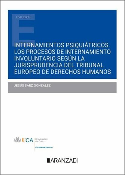 Internamientos psiquiátricos. Los procesos de internamiento involuntario según la jurisprudencia del Tribunal Europeo de Derechos Humanos