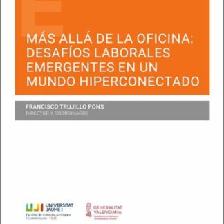 Más allá de la oficina: desafíos laborales emergentes en un mundo hiperconectado