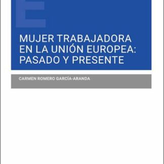 Mujer trabajadora en la Unión Europea: pasado y presente