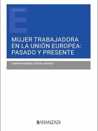Mujer trabajadora en la Unión Europea: pasado y presente