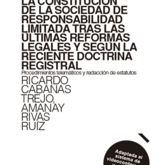 Constitución de la sociedad de responsabilidad limitada tras las últimas reformas legales y según la reciente doctrina registral. Procedimientos telemáticos y redacción de estatutos