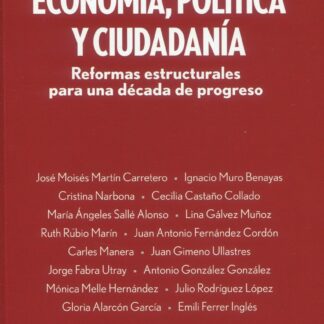 Economía, política y ciudadanía. Reformas estructurales para una década de progreso