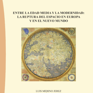 Entre la Edad Media y la Modernidad: La ruptura del espacio en Europa y en el Nuevo Mundo