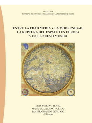 Entre la Edad Media y la Modernidad: La ruptura del espacio en Europa y en el Nuevo Mundo