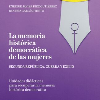 Memoría histórica y democrática de las mujeres. Segunda República, guerra y exilio