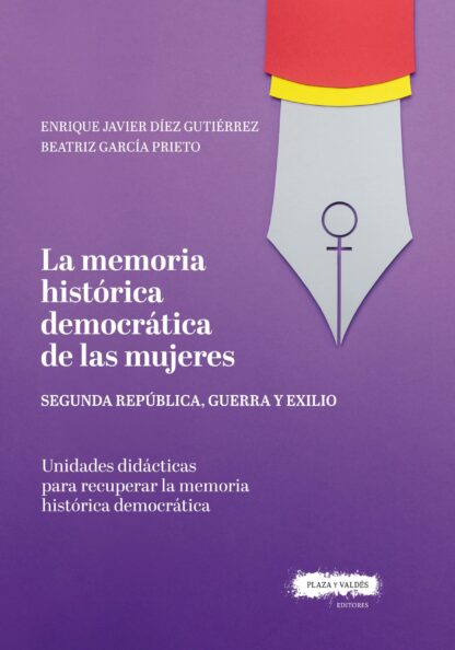 Memoría histórica y democrática de las mujeres. Segunda República, guerra y exilio