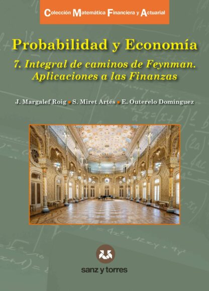 Probabilidad y Economía 7 Integral de caminos de Feynman. Aplicaciones a las finanzas