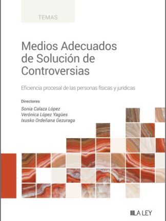 Medios adecuados de solución de controversias. Eficiencia procesal de las personas físicas y jurídicas