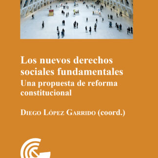 Nuevos derechos sociales fundamentales. Una propuesta de reforma constitucional