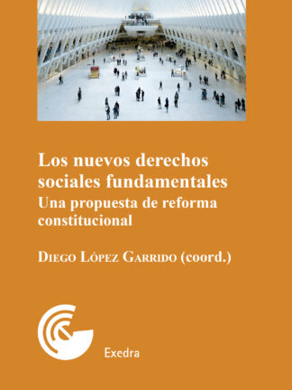 Nuevos derechos sociales fundamentales. Una propuesta de reforma constitucional