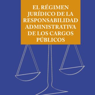 El régimen jurídico de la responsabilidad administrativa de los cargos públicos