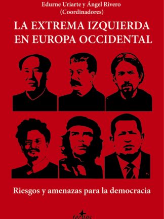 La extrema izquierda en Europa Occidental. Liberalismo y amenazas para la democracia