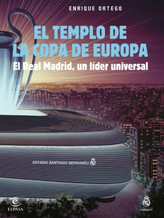 El templo de la Copa de Europa El Real Madrid, un líder universal