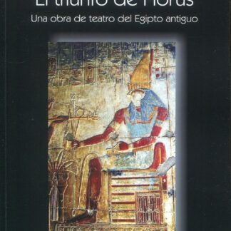 Triunfo de horus: una obra de teatro del egipto antiguo
