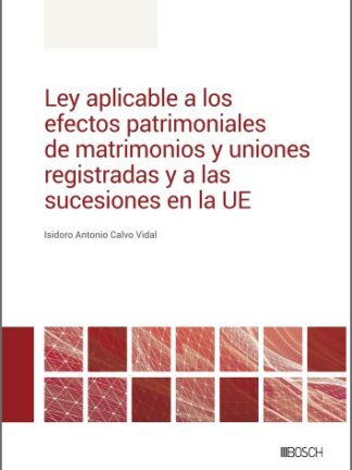 Ley aplicable a los efectos patrimoniales de matrimonios y uniones registradas y a las sucesiones en la UE