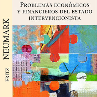 Problemas económicos y financieros del estado intervencionista