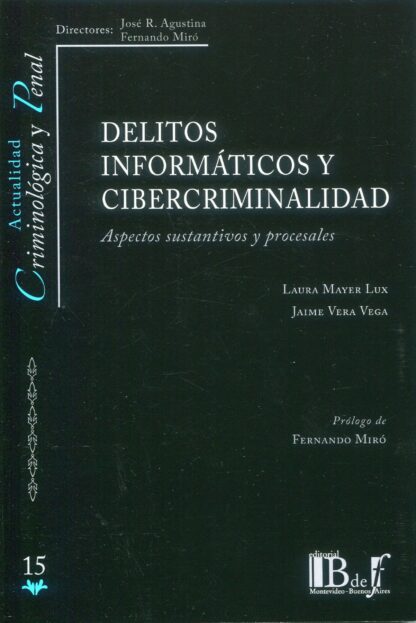 Delitos informáticos y cibercriminalidad. Aspectos sustantivos y procesales