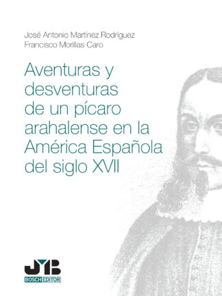 Aventuras y desventuras de un pícaro arahalense en la América española del siglo XVII