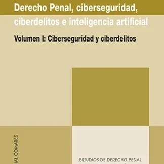 PDF Derecho penal, ciberseguridad, ciberdelitos e inteligencia artificial Volumen I