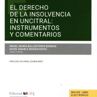 Derecho de insolvencia en la UNCITRAL: Instrumentos y comentarios