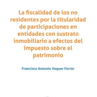 La fiscalidad de los no residentes por la titularidad de participaciones en entidades con sustrato inmobiliario
