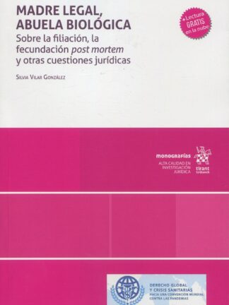 Madre legal, abuela biológica. Sobre la filiación, la fecundación post mortem y otras cuestiones jurídicas