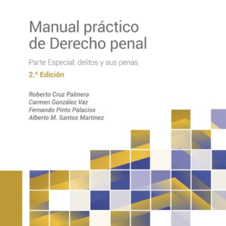 Manual práctico de derecho penal. Parte especial: delitos y sus penas 2023