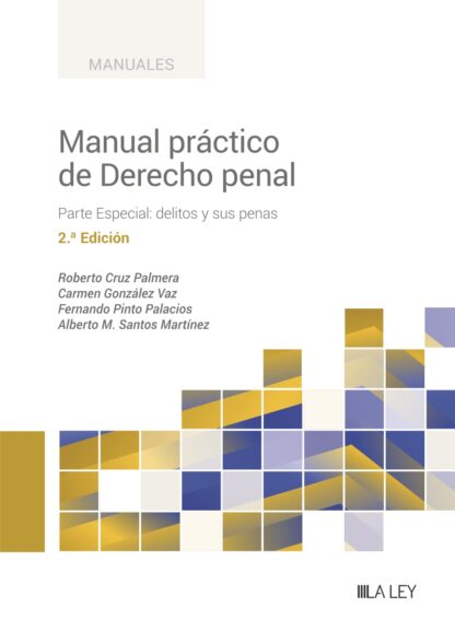 Manual práctico de derecho penal. Parte especial: delitos y sus penas 2023