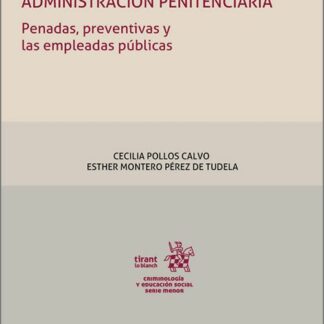 Mujeres en la administración penitenciaria. Penadas, preventivas y las empleadas públicas