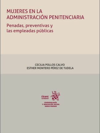 Mujeres en la administración penitenciaria. Penadas, preventivas y las empleadas públicas
