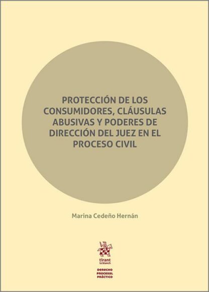 Protección de los consumidores, cláusulas abusivas y poderes de dirección del juez en el Proceso Civil