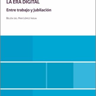 La protección de los mayores en la era digital. Entre trabajo y jubilación