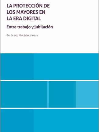 La protección de los mayores en la era digital. Entre trabajo y jubilación