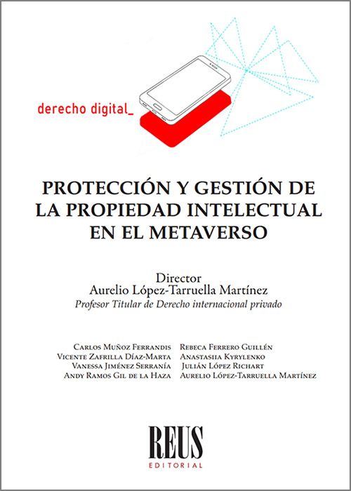 PROTECCIÓN Y GESTIÓN DE LA PROPIEDAD INTELECTUAL EN EL METAVERSO