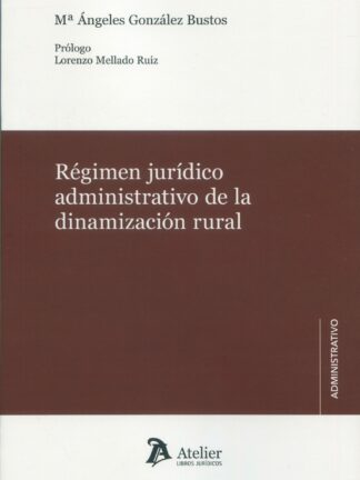 Régimen jurídico administrativo de la dinamización rural