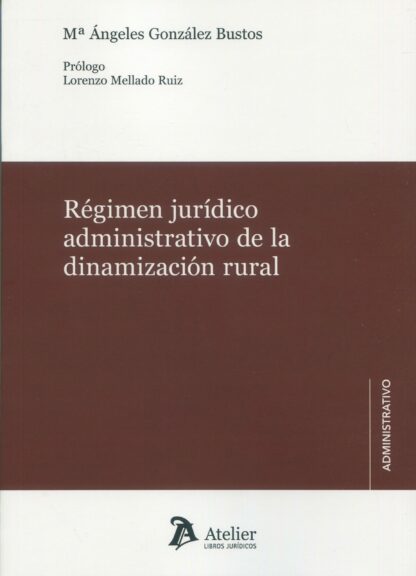 Régimen jurídico administrativo de la dinamización rural