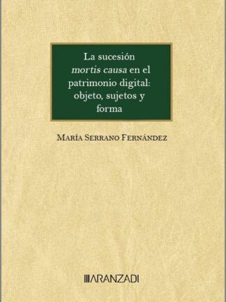 Sucesión mortis causa en el patrimonio digital: objeto, sujetos y forma