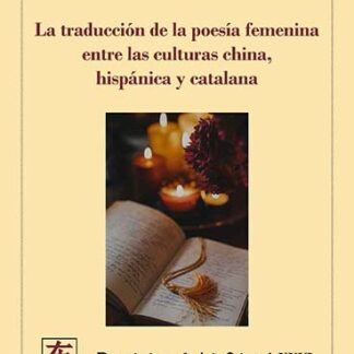 Traducción de la poesía femenina entre las culturas china, hispánica y catalana