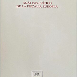 Análisis crítico de la Fiscalía Europea