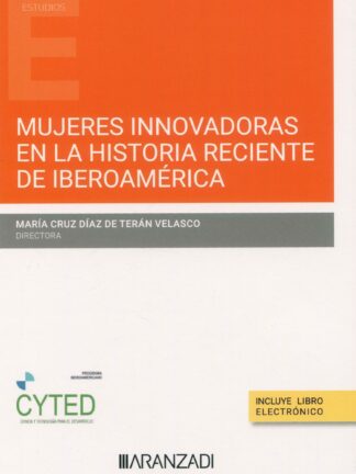 Mujeres innovadoras en la historia reciente de Iberoamérica