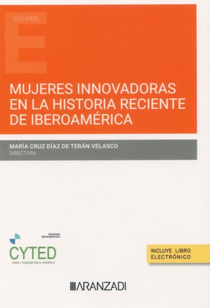 Mujeres innovadoras en la historia reciente de Iberoamérica