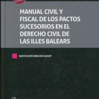 Manual Civil y Fiscal de los pactos sucesorios en el Derecho Civil de Las Illes Balears