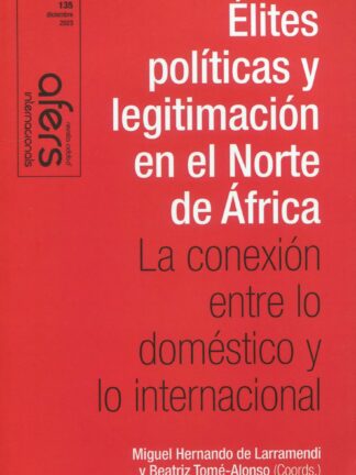 Élites políticas y legitimación en el Norte de África. La conexión entre lo doméstico y lo internacional. Revista CIBOB d´afers internacionals, 135 diciembre 2023