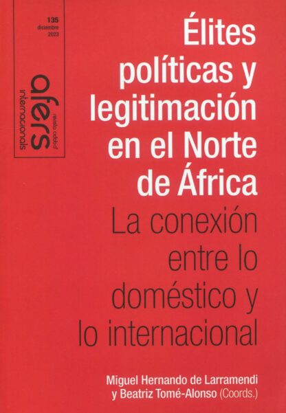 Élites políticas y legitimación en el Norte de África. La conexión entre lo doméstico y lo internacional. Revista CIBOB d´afers internacionals, 135 diciembre 2023