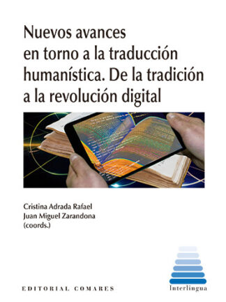 Nuevos avances en torno a la traducción humanística. De la tradición a la revolución digital