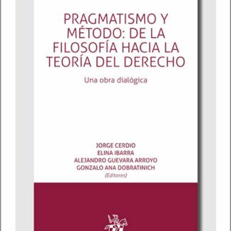 Pragmatismo y método de la Filosofía hacia la teoría del Derecho. Una obra dialógica