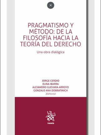Pragmatismo y método de la Filosofía hacia la teoría del Derecho. Una obra dialógica