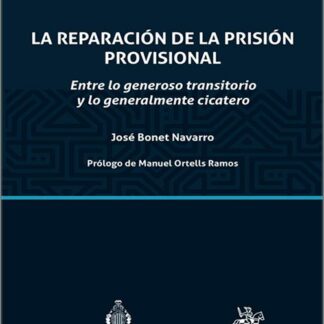 La reparación de la prisión provisional. Entre lo generoso transitorio y lo generalmente cicatero